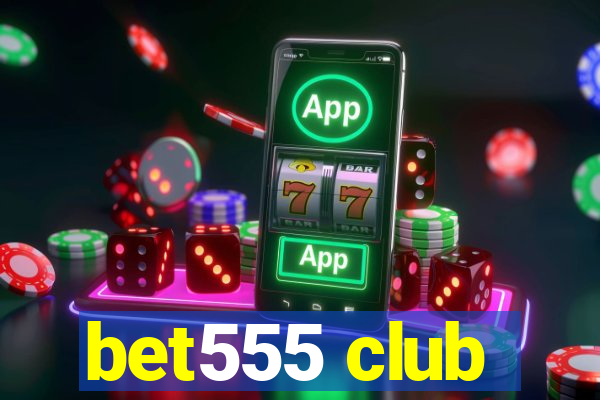 bet555 club